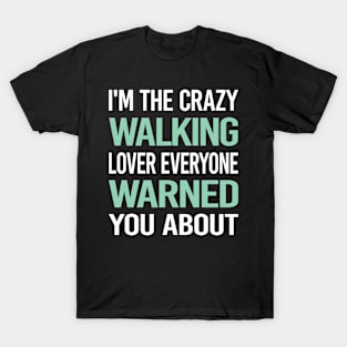 Crazy Lover Walking T-Shirt